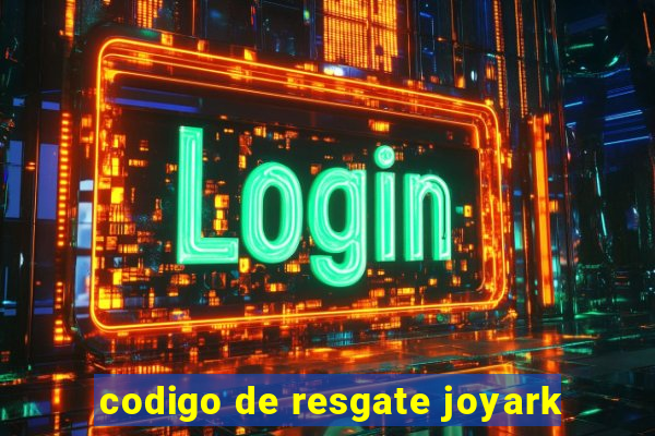 codigo de resgate joyark